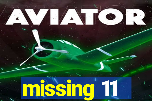 missing 11